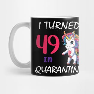 I Turned 49 in quarantine Cute Unicorn Mug